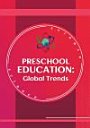 Preschool Education: Global Trends